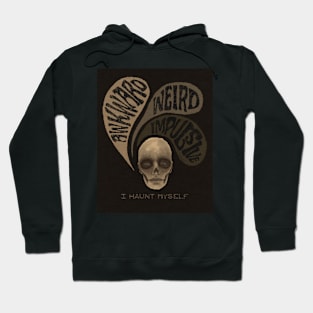 i haunt myself Hoodie